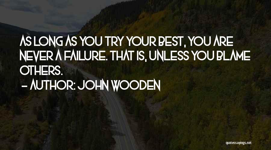 As Long As You Try Quotes By John Wooden