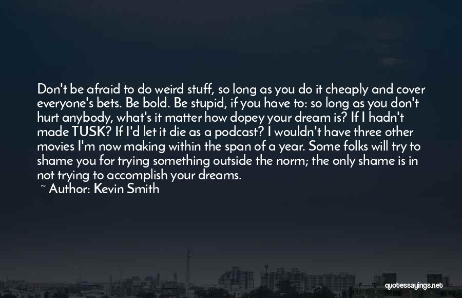 As Long As You Try Quotes By Kevin Smith