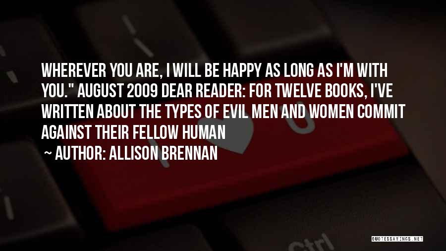 As Long You Are Happy Quotes By Allison Brennan