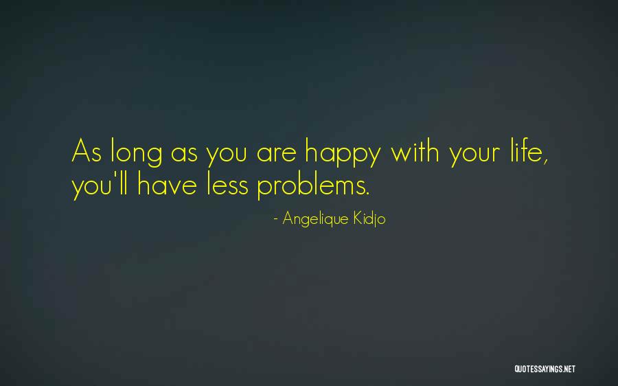 As Long You Are Happy Quotes By Angelique Kidjo