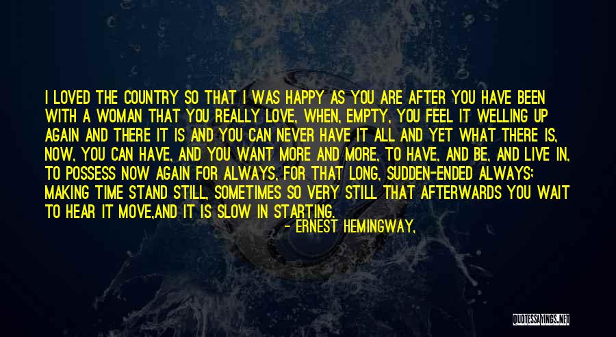 As Long You Are Happy Quotes By Ernest Hemingway,