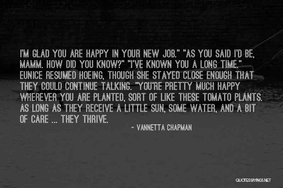 As Long You Are Happy Quotes By Vannetta Chapman As Long You Are Happy Quotes By Vannetta Chapman
