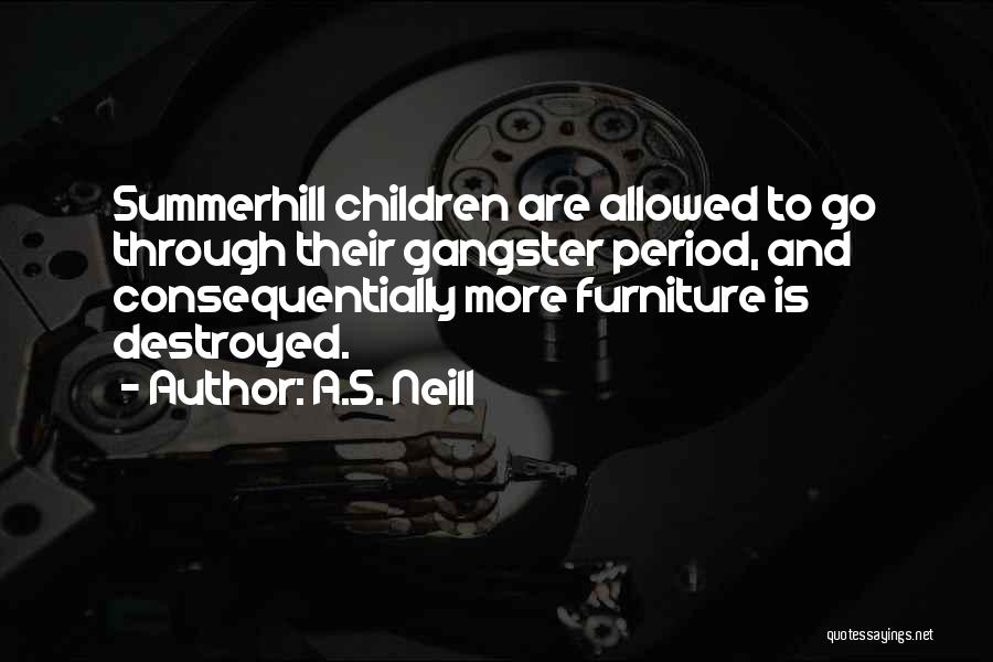 As Neill Summerhill Quotes By A.S. Neill