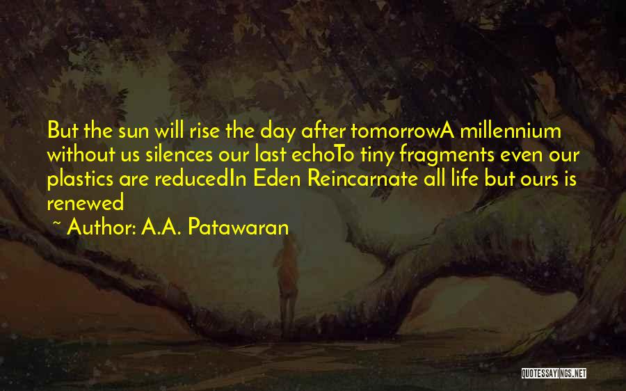 As Sure As The Sun Will Rise Quotes By A.A. Patawaran