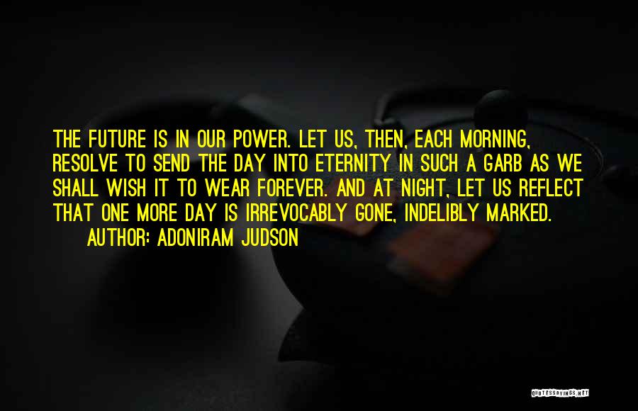 As The Night The Day Quotes By Adoniram Judson