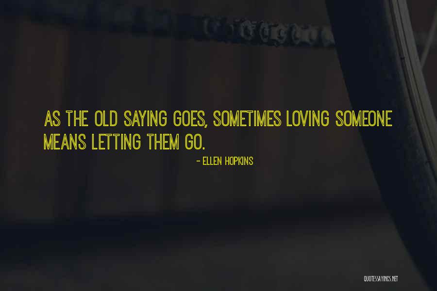 As The Old Goes Quotes By Ellen Hopkins As The Old Goes Quotes By Ellen Hopkins