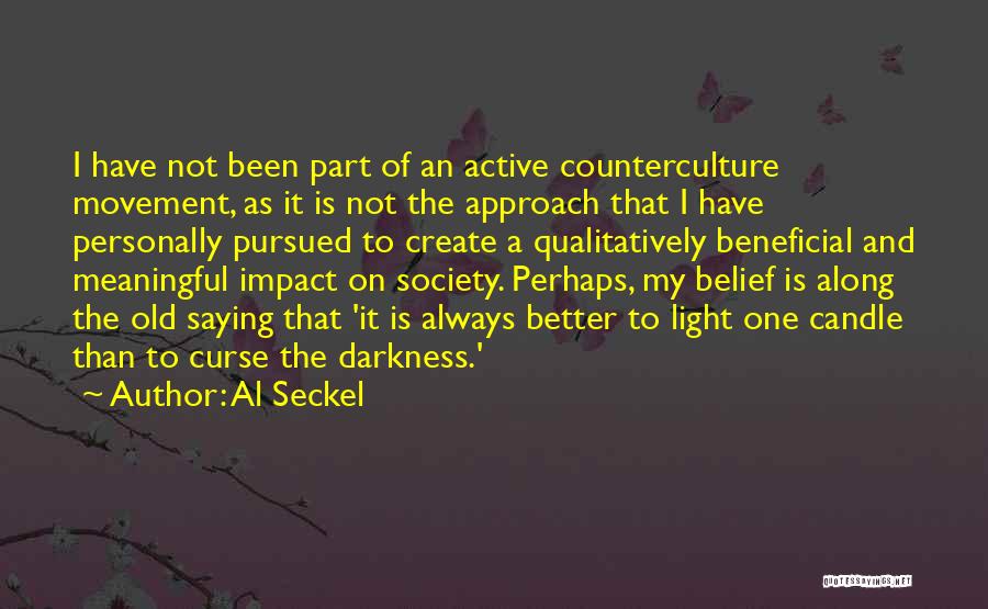 As The Old Saying Goes Quotes By Al Seckel