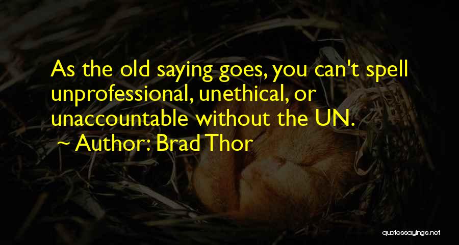 As The Old Saying Goes Quotes By Brad Thor