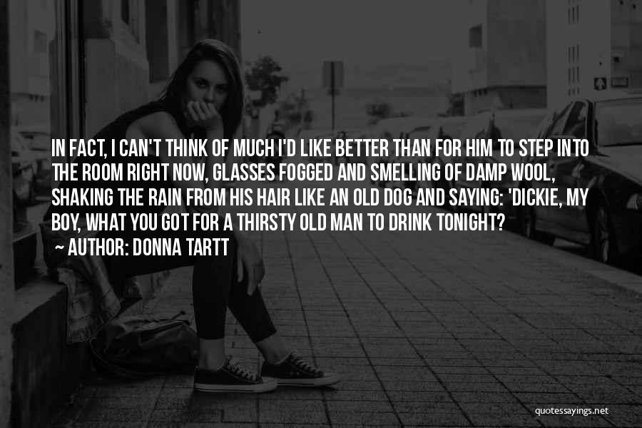 As The Old Saying Goes Quotes By Donna Tartt As The Old Saying Goes Quotes By Donna Tartt