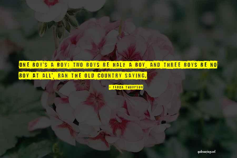 As The Old Saying Goes Quotes By Flora Thompson As The Old Saying Goes Quotes By Flora Thompson