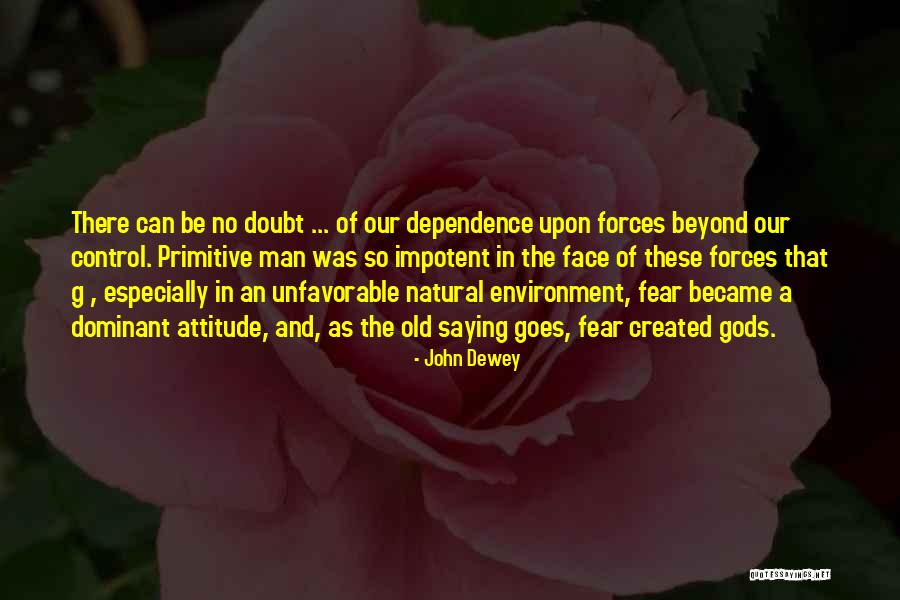 As The Old Saying Goes Quotes By John Dewey