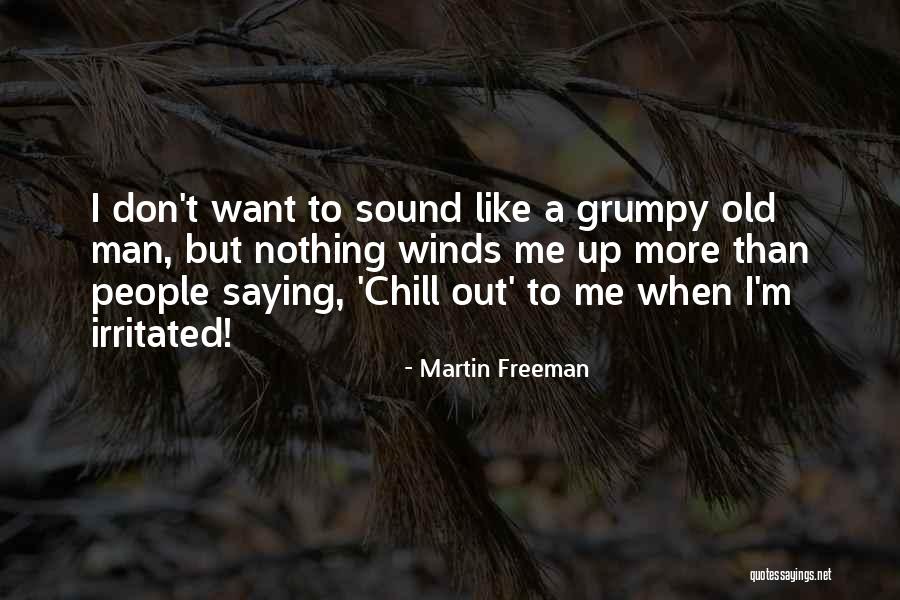 As The Old Saying Goes Quotes By Martin Freeman