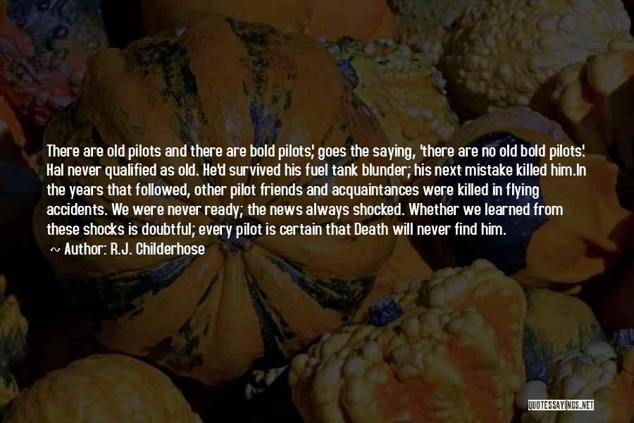 As The Old Saying Goes Quotes By R.J. Childerhose As The Old Saying Goes Quotes By R.J. Childerhose