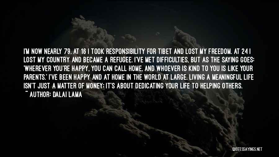 As The Saying Goes Quotes By Dalai Lama