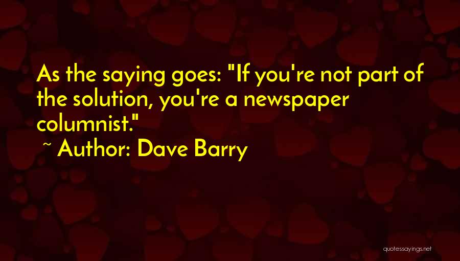 As The Saying Goes Quotes By Dave Barry