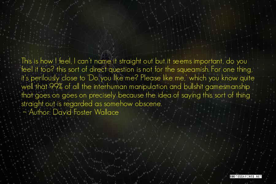 As The Saying Goes Quotes By David Foster Wallace