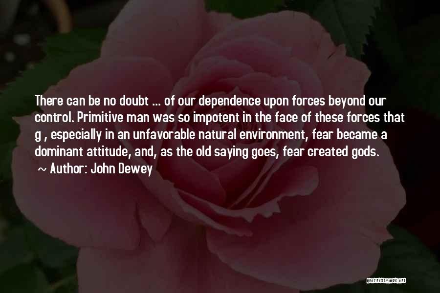 As The Saying Goes Quotes By John Dewey