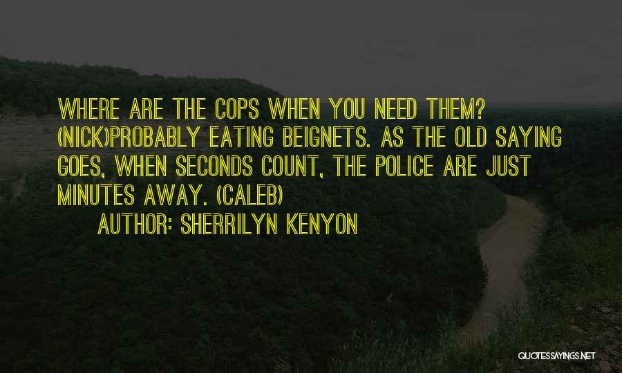 As The Saying Goes Quotes By Sherrilyn Kenyon