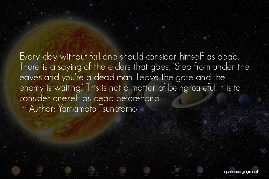 As The Saying Goes Quotes By Yamamoto Tsunetomo