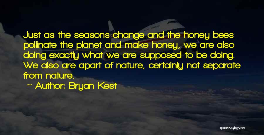 As The Seasons Change Quotes By Bryan Kest