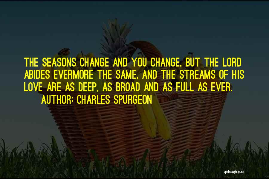 As The Seasons Change Quotes By Charles Spurgeon