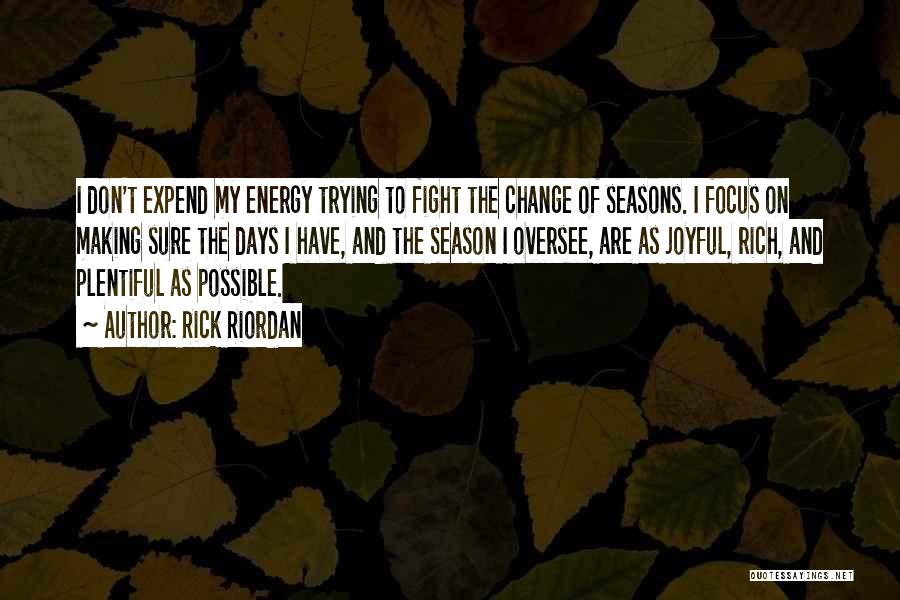 As The Seasons Change Quotes By Rick Riordan