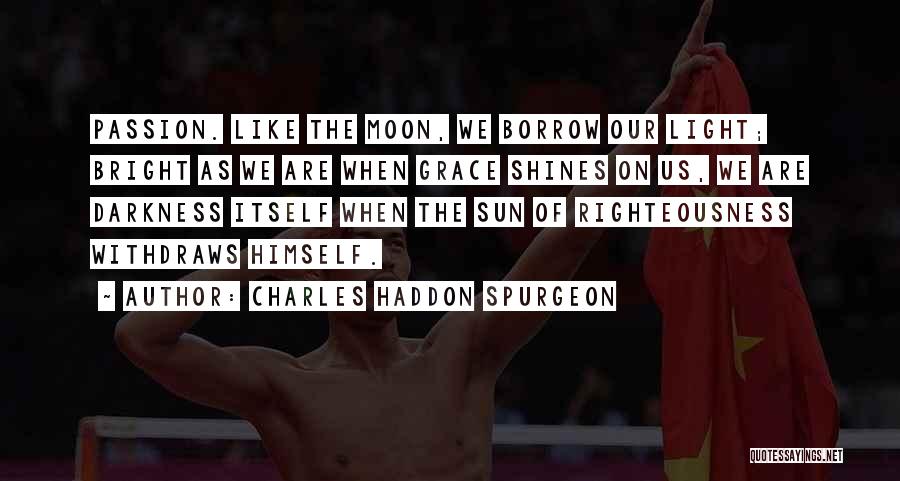 As The Sun Shines Quotes By Charles Haddon Spurgeon