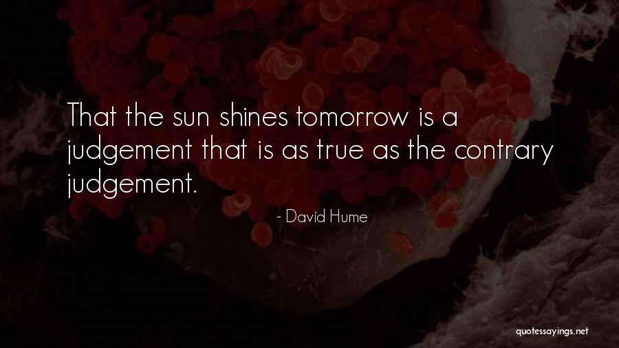 As The Sun Shines Quotes By David Hume