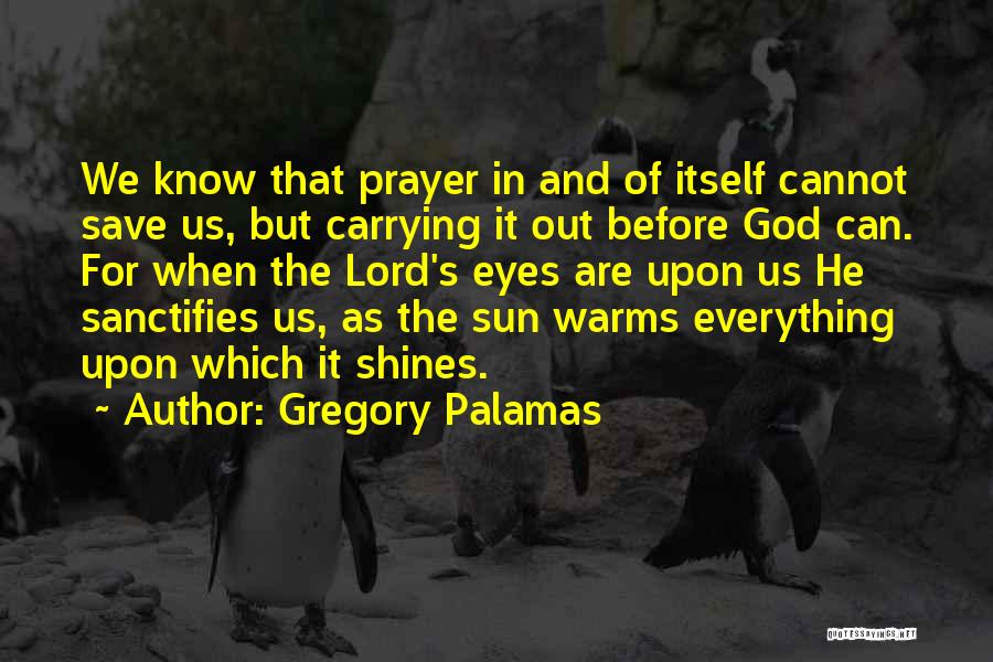 As The Sun Shines Quotes By Gregory Palamas