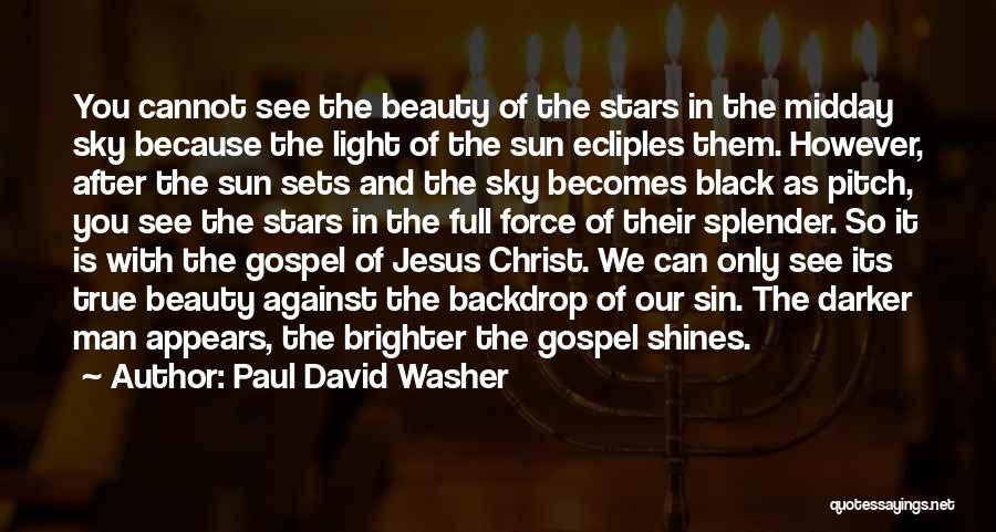 As The Sun Shines Quotes By Paul David Washer