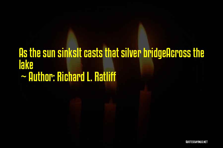 As The Sunsets Quotes By Richard L. Ratliff