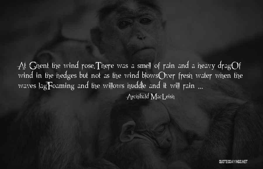 As The Wind Blows Quotes By Archibald MacLeish As The Wind Blows Quotes By Archibald MacLeish