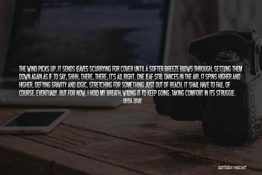 As The Wind Blows Quotes By Libba Bray As The Wind Blows Quotes By Libba Bray