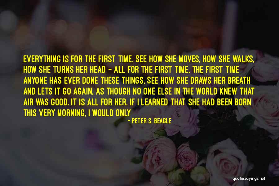 As The World Turns Quotes By Peter S. Beagle