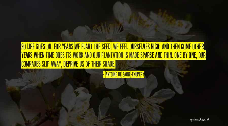 As They Slip Away Quotes By Antoine De Saint-Exupery As They Slip Away Quotes By Antoine De Saint-Exupery