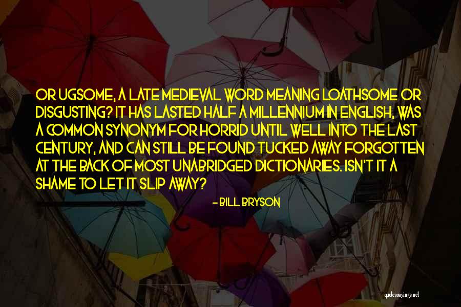 As They Slip Away Quotes By Bill Bryson As They Slip Away Quotes By Bill Bryson