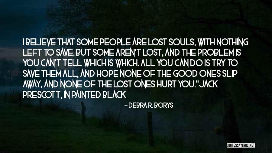 As They Slip Away Quotes By Debra R. Borys As They Slip Away Quotes By Debra R. Borys