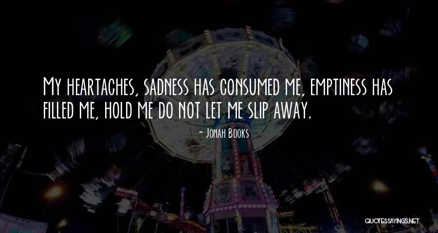 As They Slip Away Quotes By Jonah Books As They Slip Away Quotes By Jonah Books