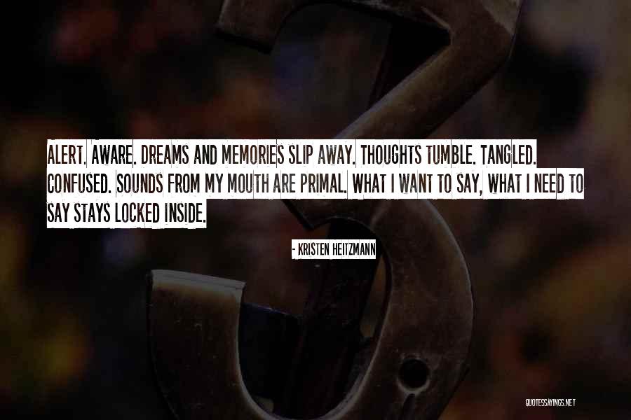 As They Slip Away Quotes By Kristen Heitzmann As They Slip Away Quotes By Kristen Heitzmann