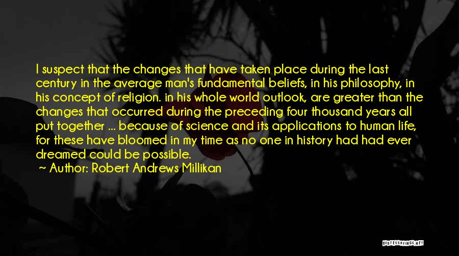 As Time Changes Quotes By Robert Andrews Millikan