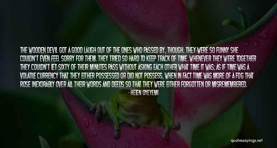 As Time Pass Quotes By Helen Oyeyemi As Time Pass Quotes By Helen Oyeyemi