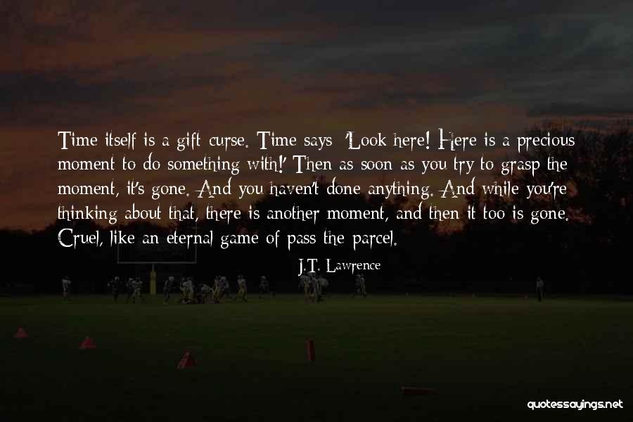 As Time Quotes By J.T. Lawrence