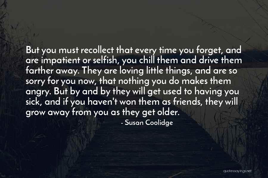 As We Grow Older Friends Quotes By Susan Coolidge As We Grow Older Friends Quotes By Susan Coolidge