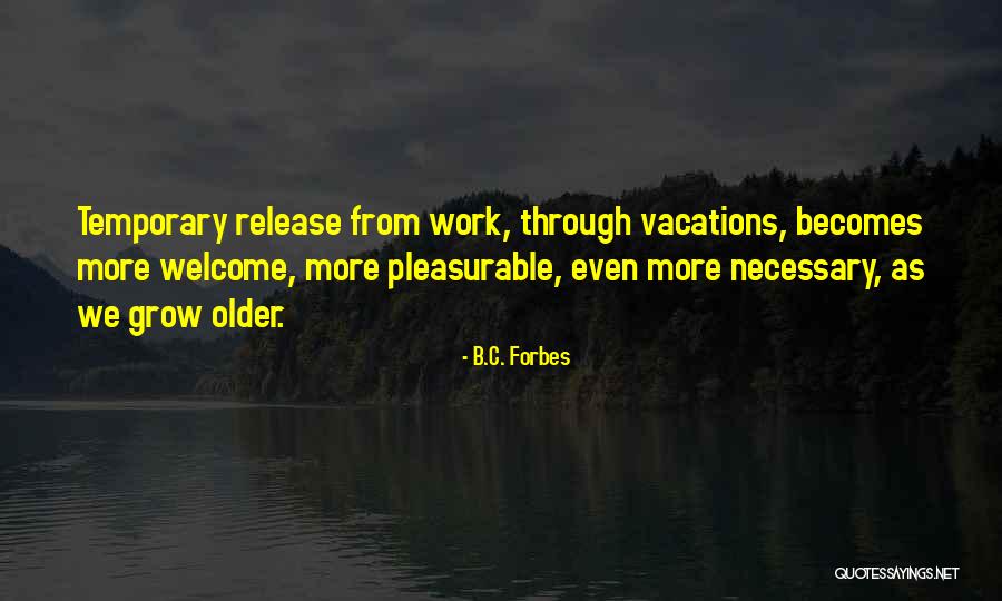 As We Grow Older Quotes By B.C. Forbes As We Grow Older Quotes By B.C. Forbes