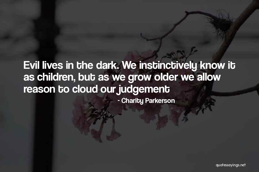 As We Grow Older Quotes By Charity Parkerson As We Grow Older Quotes By Charity Parkerson