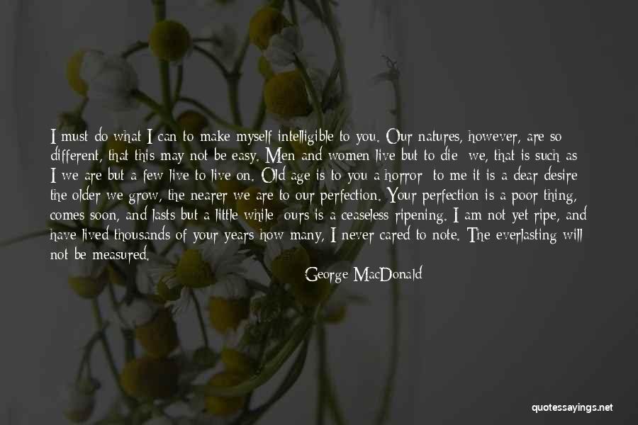 As We Grow Older Quotes By George MacDonald As We Grow Older Quotes By George MacDonald