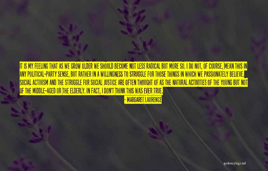 As We Grow Older Quotes By Margaret Laurence As We Grow Older Quotes By Margaret Laurence