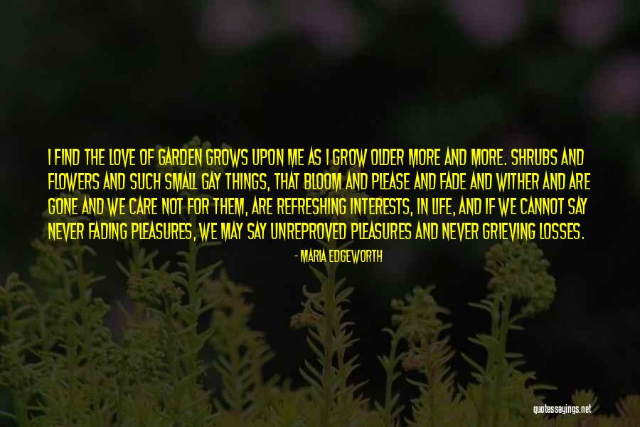 As We Grow Older Quotes By Maria Edgeworth As We Grow Older Quotes By Maria Edgeworth
