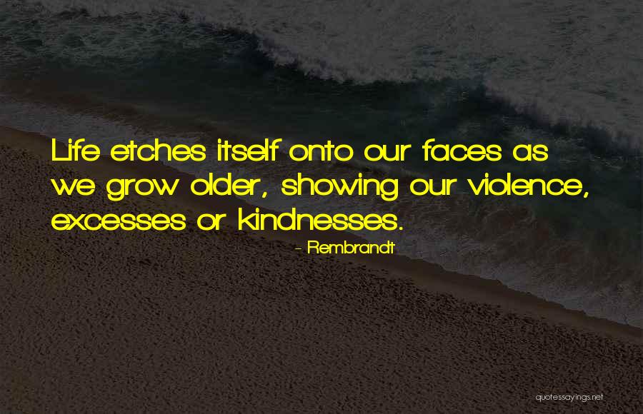 As We Grow Older Quotes By Rembrandt As We Grow Older Quotes By Rembrandt