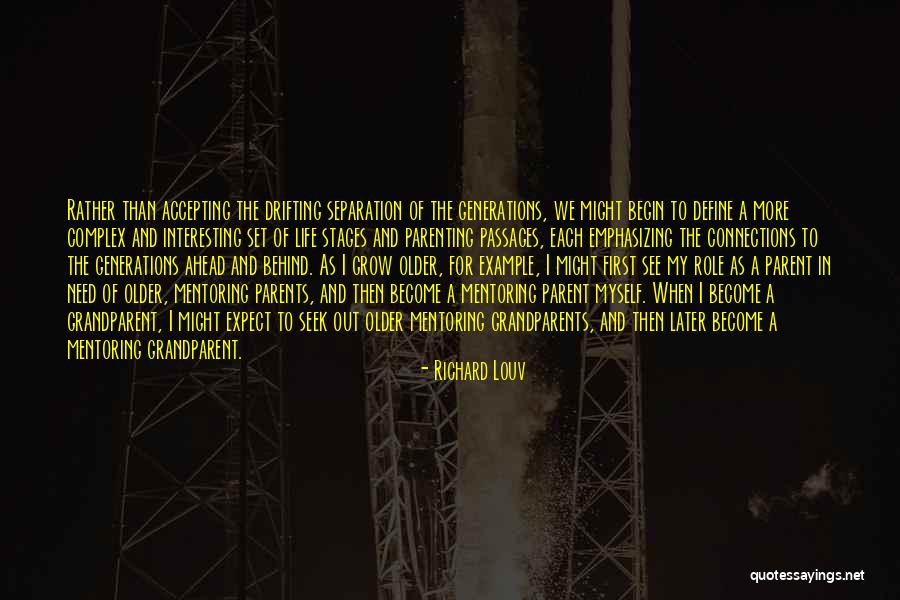 As We Grow Older Quotes By Richard Louv As We Grow Older Quotes By Richard Louv